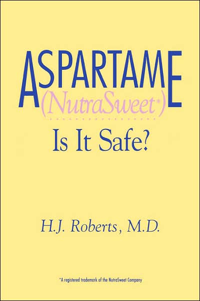 Aspartame (Nutrasweet*) Is It Safe?