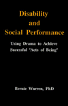 Disability and Social Performance: Using Drama to Achieve Successful "Acts of Being"
