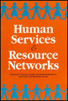 Human Services and Resource Networks: Rationale, Possibilities, and Public Policy