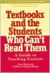 Textbooks and the Students Who Can't Read Them: A Guide for the Teaching of Content