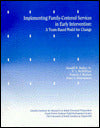Implementing Family-Centered Services in Early Intervention: A Team-Based Model for Change