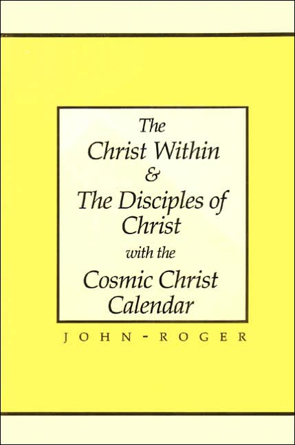The Christ Within & The Disciples of Christ with the Cosmic Christ Calendar