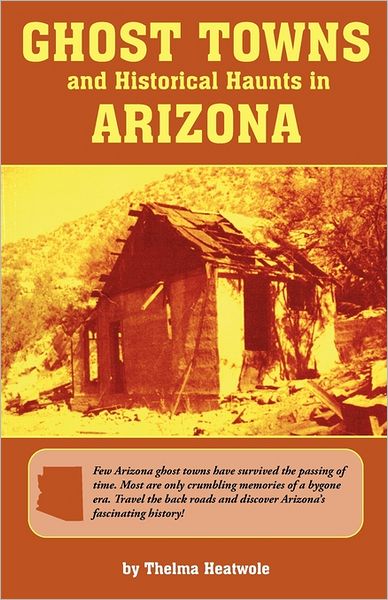 Ghost Towns & Historical Haunts In Arizona