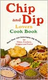 Chip and Dip Lovers Cook Book