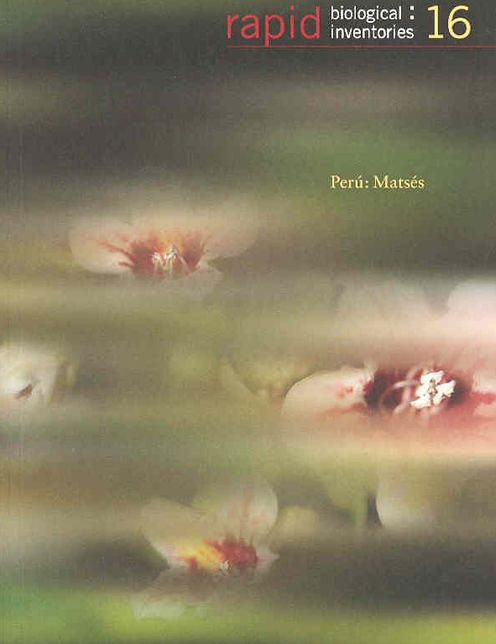Rapid Biological Inventories 16: Peru: Matses