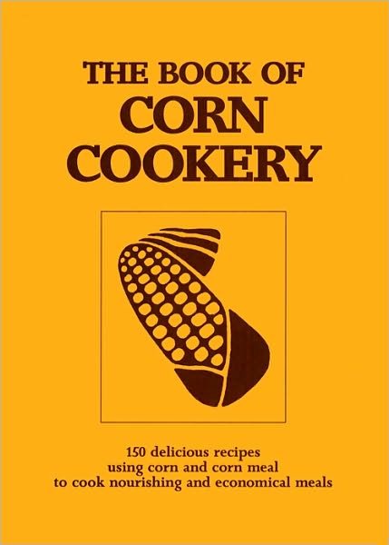 The Book of Corn Cookery