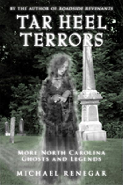 Tar Heel Terrors: More North Carolina Ghosts and Legends