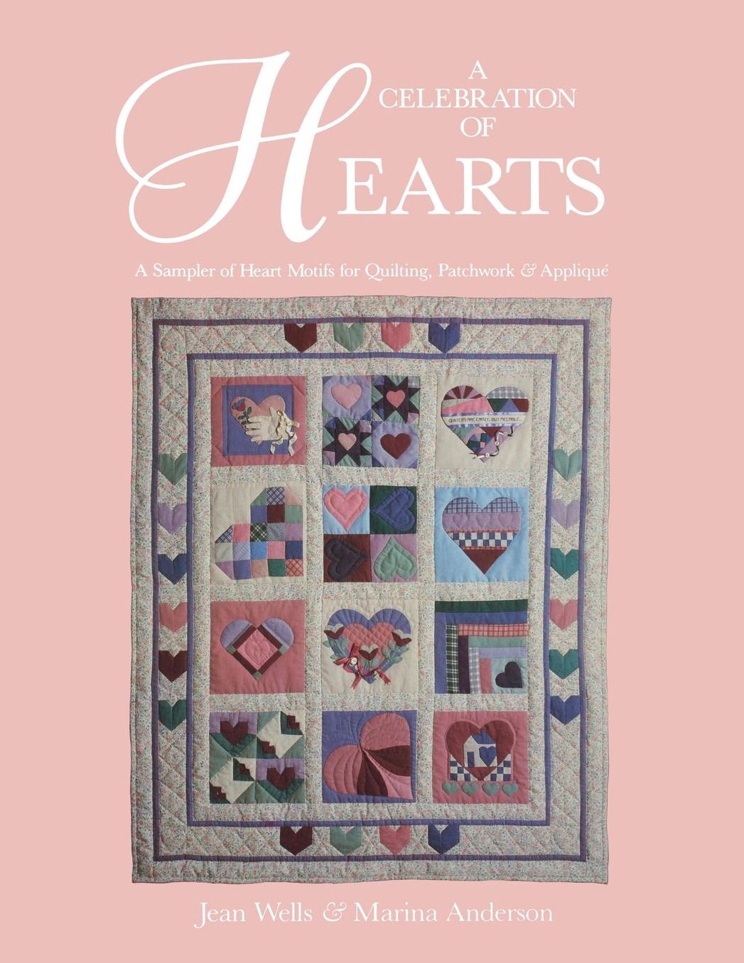Celebration of Hearts: A Sampler of Heart Motifs for Quilting, Patchwork, and Applique