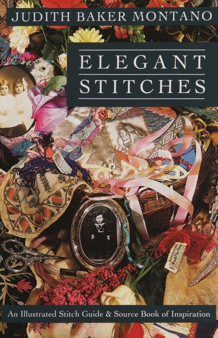 Elegant Stitches: An Illustrated Stitch Guide and Source Book of Inspiration