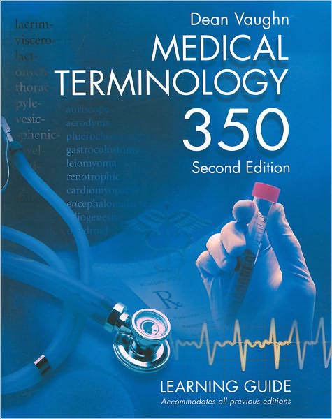 Medical Terminology 350 : Learning Guide