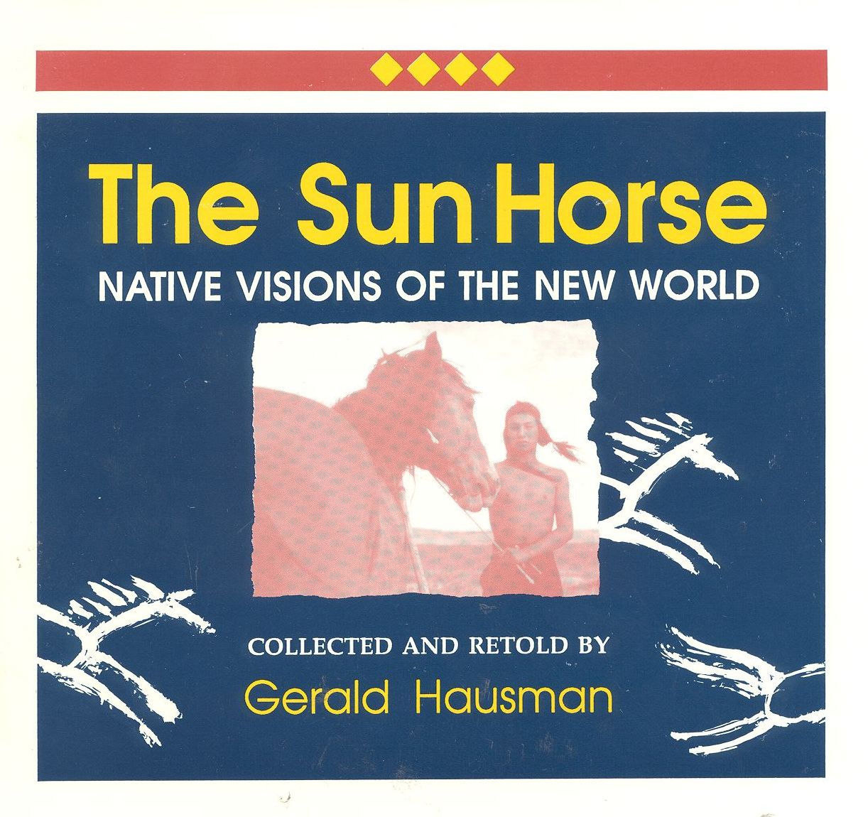 Sun Horse: Native Visions of the New World