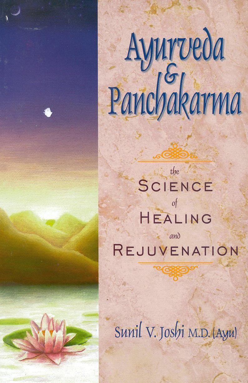 AyurVeda and Panchakarma: The Science of Healing and Rejuvenation