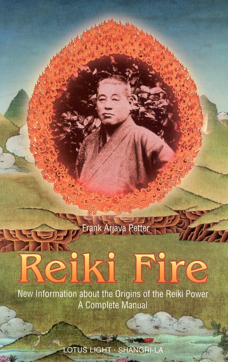 Reiki Fire: New Information about the Origins of the Reiki: A Complete Manual