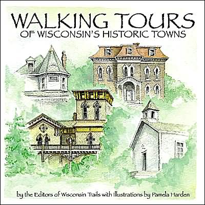 Walking Tours of Wisconsin's Historic Towns