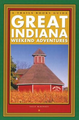 Great Indiana Weekend Adventures