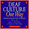 Deaf Culture, Our Way; Anecdotes from the Deaf Community