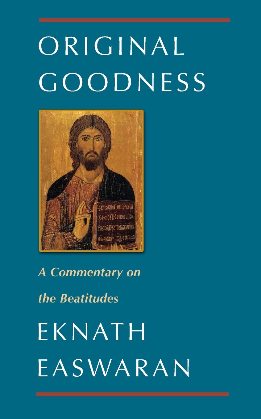 Original Goodness: Eknath Easwaran on the Beatitudes