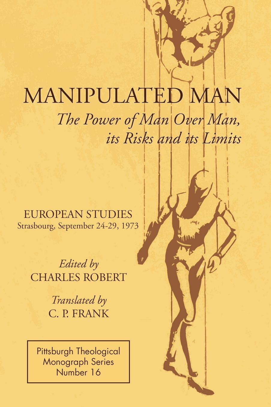 Manipulated Man: The Power of Man over Man, its Risks and its Limits