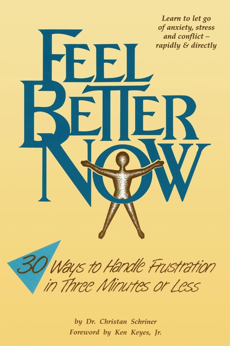 Feel Better Now: Thirty Ways to Handle Frustrations in 3 Minutes or Less