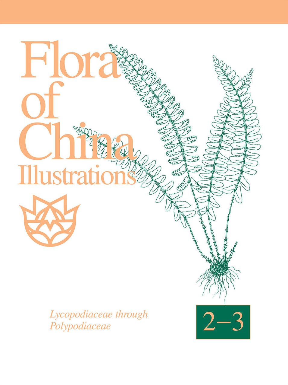 Flora of China Illustrations, Volume 2-3: Polypodiaceae through Lycopodiaceae