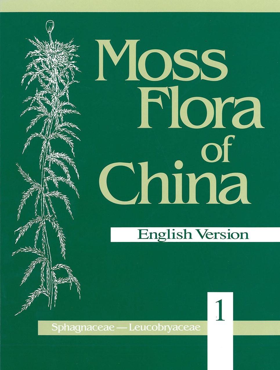 Moss Flora of China, Volume 1: Sphagnaceae-Leucobryaceae