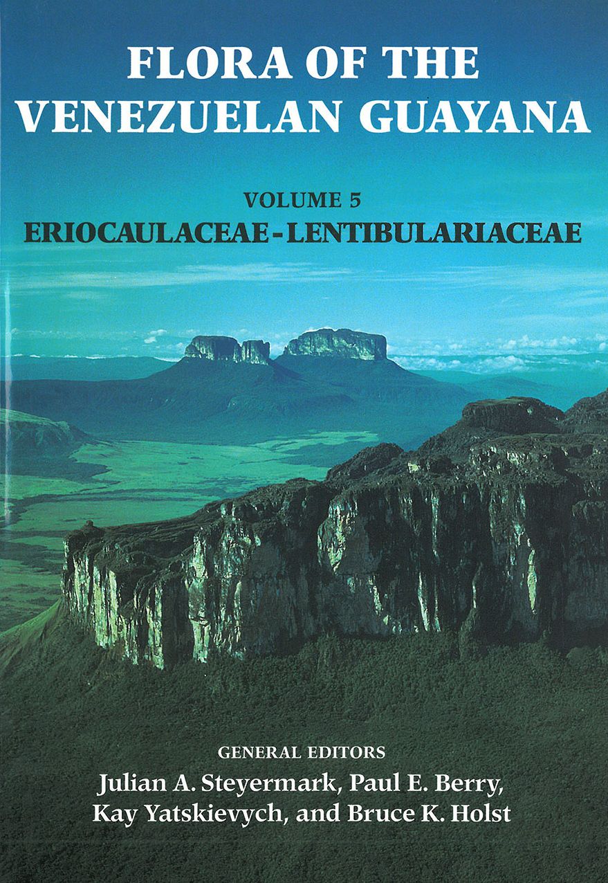 Flora of the Venezuelan Guayana, Volume 5: Eriocaulaceae-Lentibulariaceae