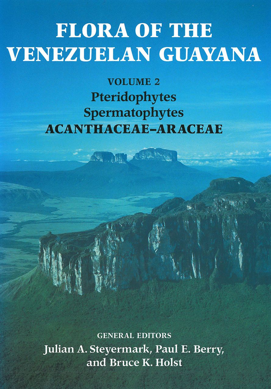 Flora of the Venezuelan Guayana, Volume 2: Pteridophytes, Spermatophytes, Acanthaceae-Araceae