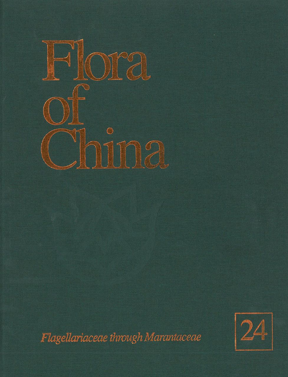 Flora of China, Volume 24: Flagellariaceae through Marantaceae