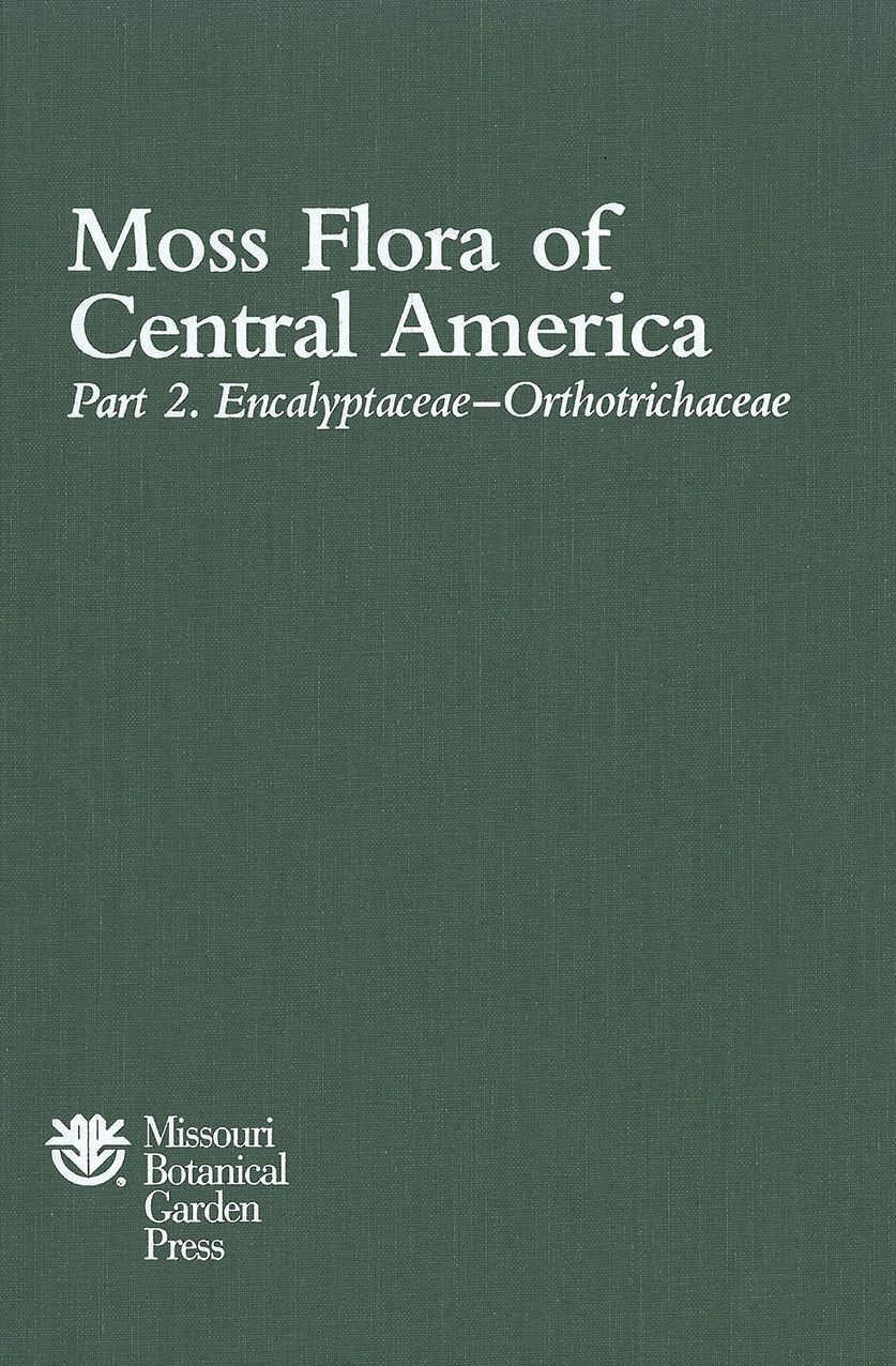 Moss Flora of Central America, Part 2: Encalyptaceae to Orthotrichaceae