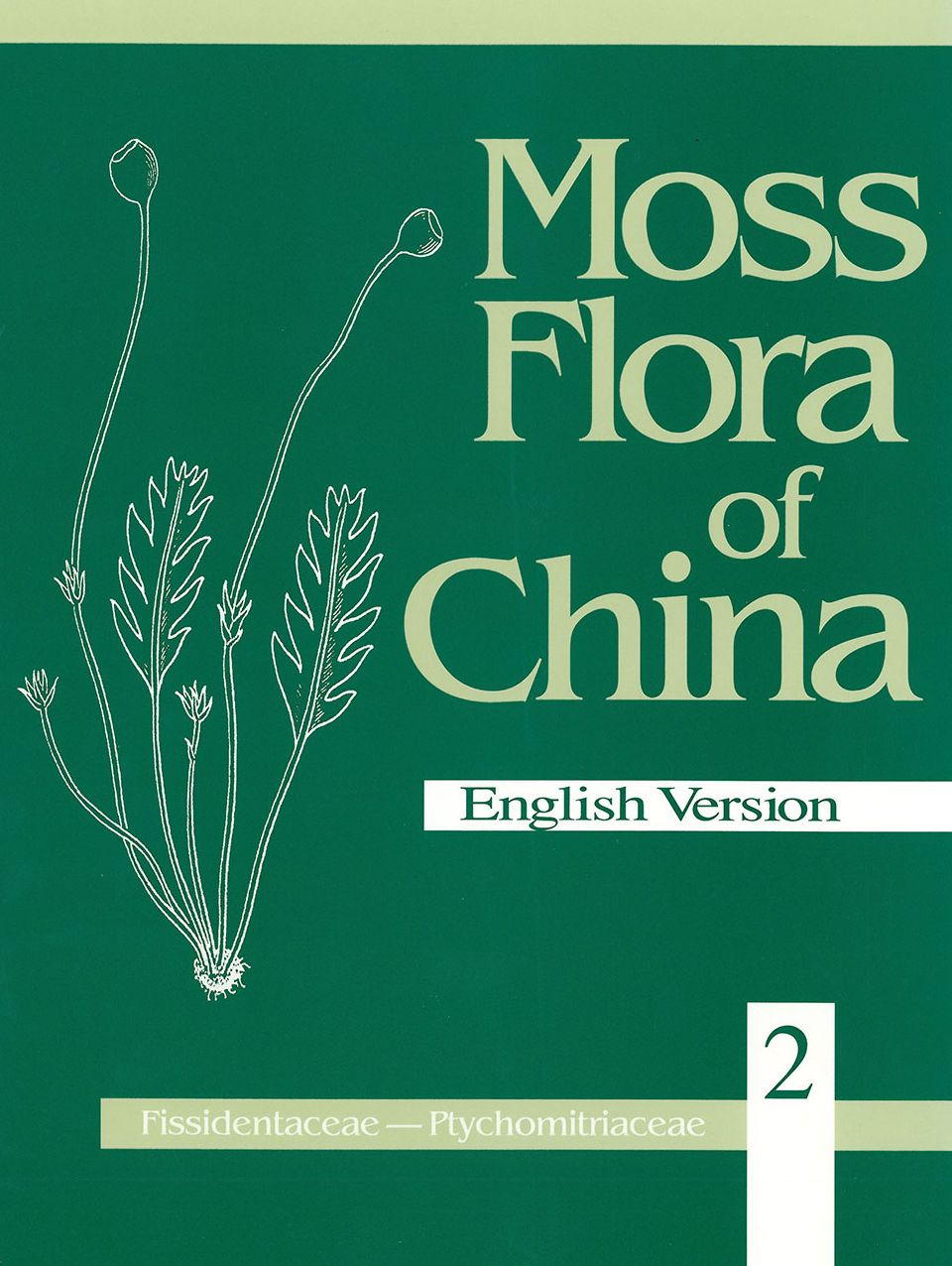Moss Flora of China, Volume 2: Fissidentaceae-Ptychomitriaceae