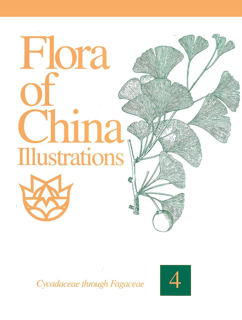 Flora of China Illustrations, Volume 4: Cycadaceae through Fagaceae
