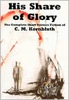 His Share of Glory: The Complete Short Science Fiction of C. M. Kornbluth