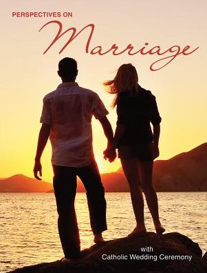 Perspectives on Marriage: With Catholic Wedding Ceremony