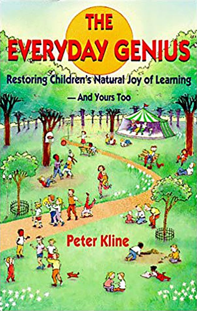 Everyday Genius, The: Restoring Children's Natural Joy of Learning