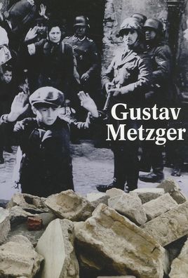 Gustav Metzger: Historic Photographs