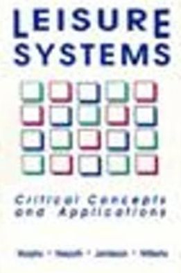 Leisure Systems: Critical Concepts and Applications