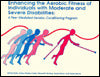 Enhancing the Aerobic Fitness of Individuals with Moderate and Severe Disabilities: A Peer-Mediated Aerobic Conditioning Program