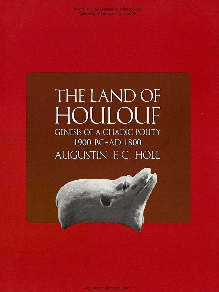 The Land of Houlouf: Genesis of a Chadic Polity, 1900 B. C. -A. D. 1800