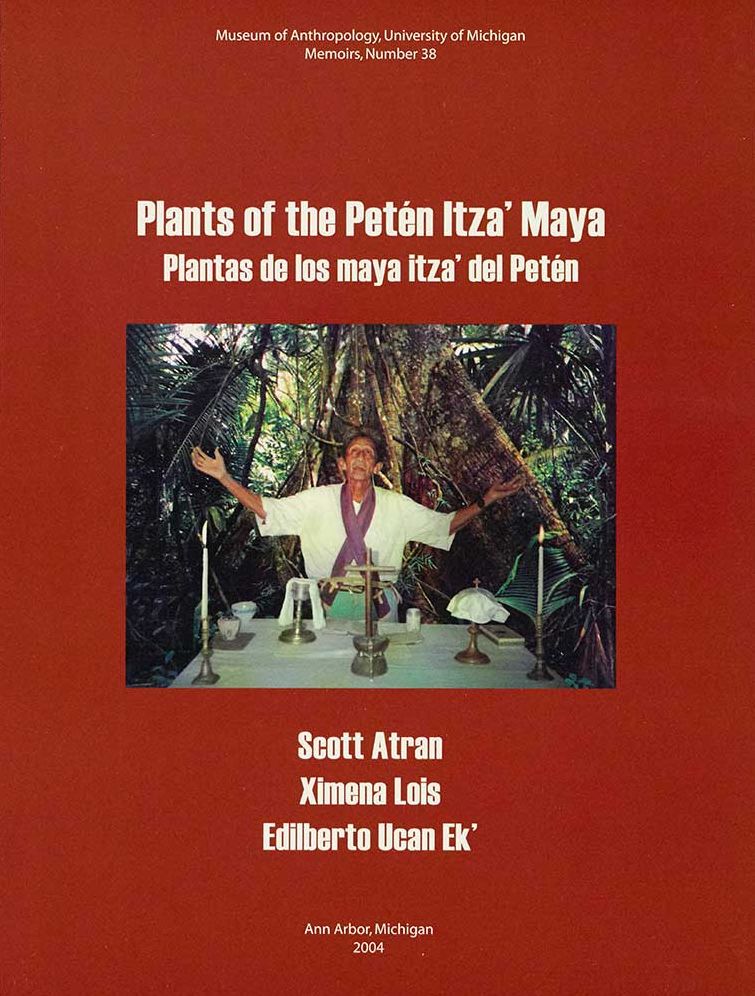 Plants of the Peten Itza' Maya: Plantas de Los Maya Itza' Del Peten