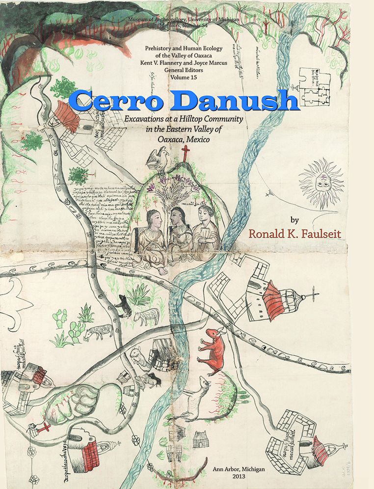 Cerro Danush : Excavations at a Hilltop Community in the Eastern Valley of Oaxaca, Mexico