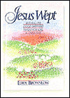 Jesus Wept: Trusting the Good Shepherd When You Lose a Loved One