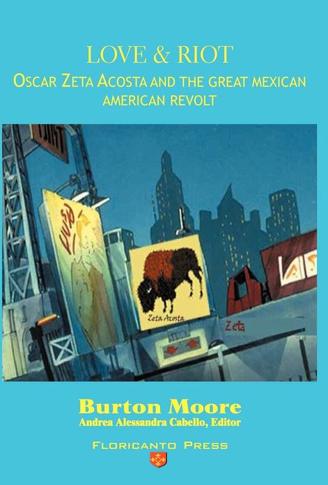 Love and Riot in Los Angeles: Oscar Zeta Acosta and the Great Mexican American Revolt