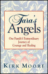 Tara's Angels: One Family's Extraordinary Journey of Courage and Healing