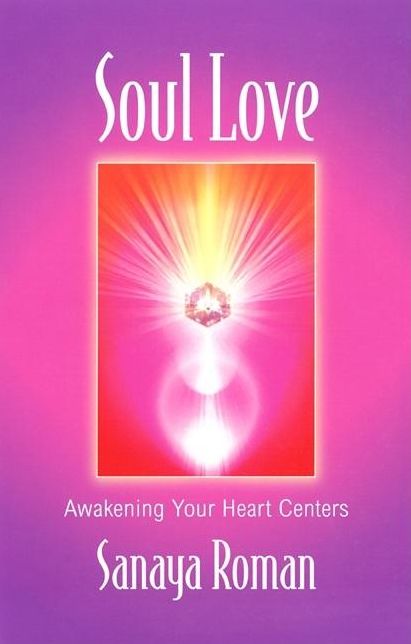Soul Love: Awakening Your Heart Centers