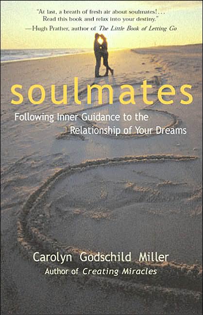 Soulmates: Following Inner Guidance to the Relationship of Your Dreams