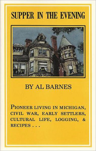Supper in the Evening: Pioneer Tales of Michigan