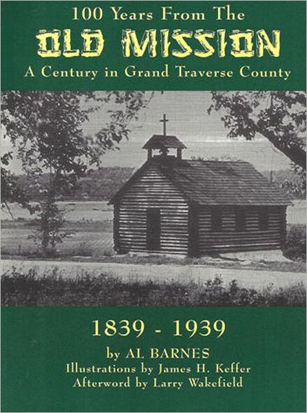 100 Years from the Old Mission: A Century in Grand Traverse County