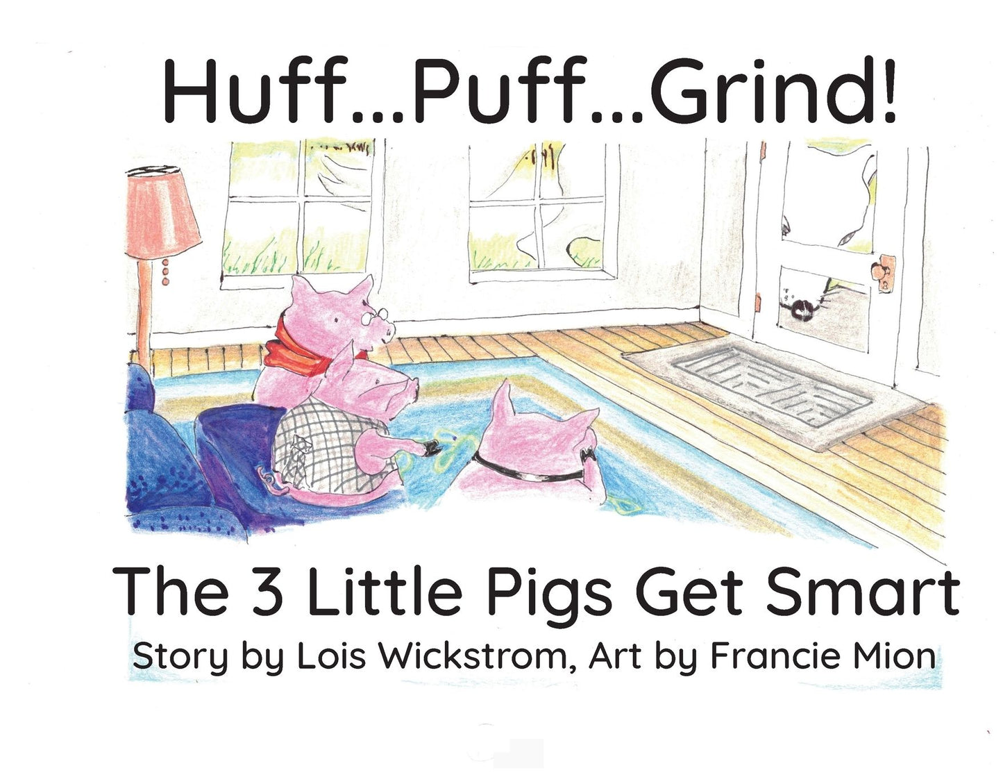 Huff...Puff...Grind! (big paper): The 3 Little Pigs Get Smart