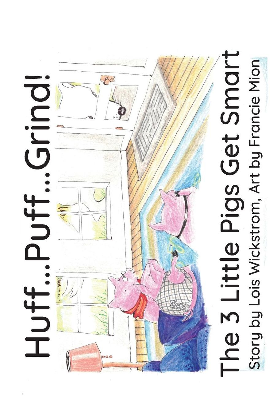Huff...Puff...Grind! (paper): The 3 Little Pigs Get Smart