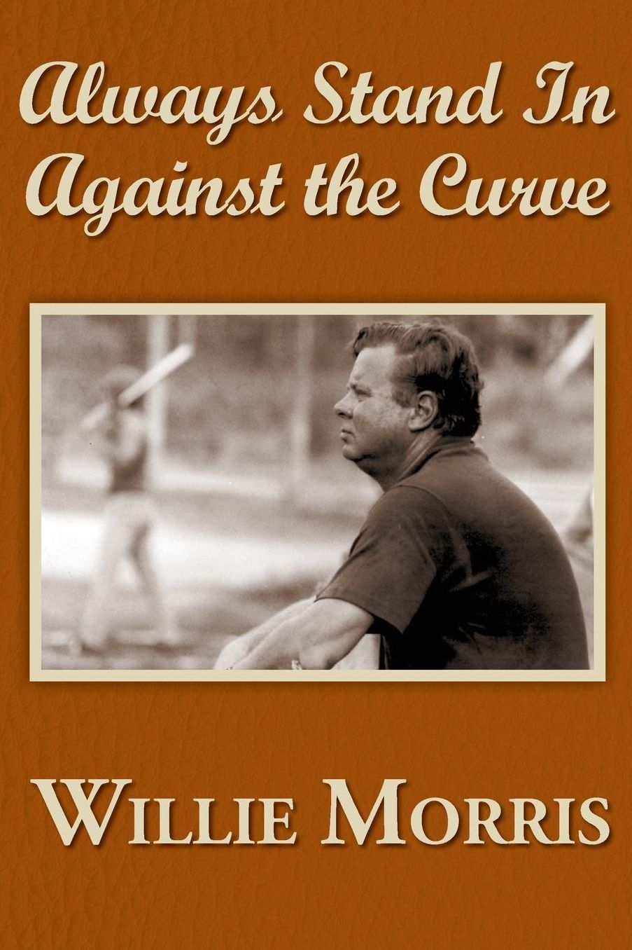 Always Stand in Against the Curve and Other Sports Stories